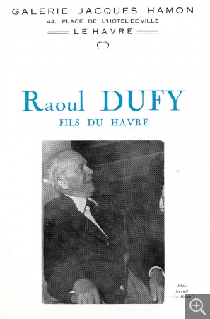 Catalogue de l'exposition Raoul Dufy, fils du Havre à la galerie Jacques Hamon, au Havre, du 15 décembre 1954 au 7 janvier 1955. © Collection galerie Jacques Hamon, Le Havre